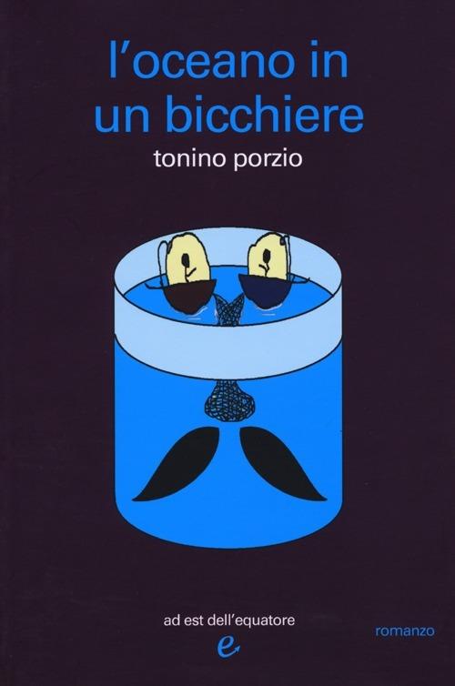 L'oceano in un bicchiere - Tonino Porzio - copertina