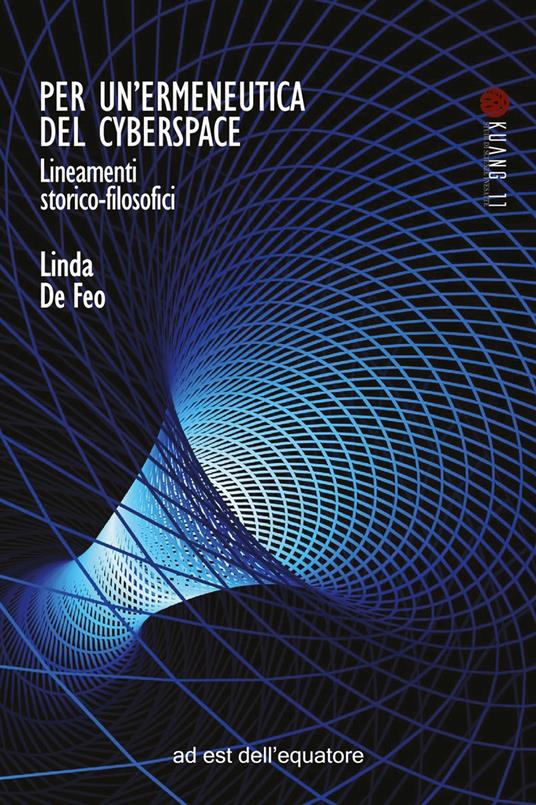 Per un'ermeneutica del cyberspace. Lineamenti storico-filosofici - Linda De Feo - copertina