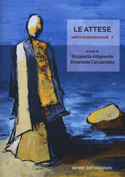Le attese. Opificio di letteratura reale. Vol. 2 - copertina