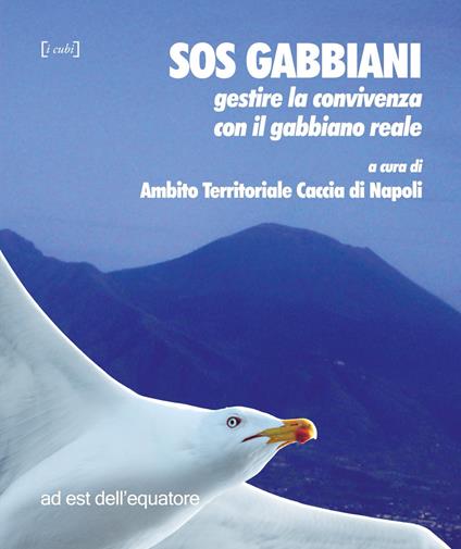 SOS gabbiani. Gestire la convivenza con il gabbiano reale - copertina