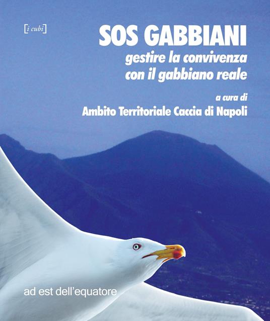 SOS gabbiani. Gestire la convivenza con il gabbiano reale - copertina