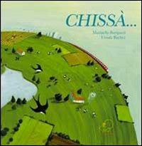 Chissà.... Ediz. illustrata - Marinella Barigazzi - copertina