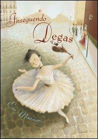 Inseguendo Degas - Eva Montanari - copertina