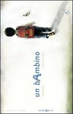 Un bambino. Ediz. illustrata