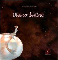 Diverso destino. Ediz. italiana e francese - Giulia Belloni - copertina