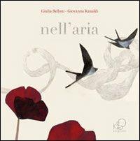 Nell'aria. Ediz. illustrata - Giulia Belloni,Giovanna Ranaldi - copertina