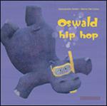 Osvald hip-hop. Ediz. illustrata