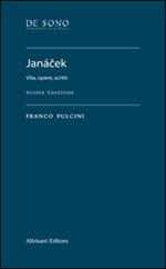 Janácek. Vita, opere, scritti. Nuova ediz.