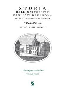 Storia dell'Università degli studi di Roma detta comunemente La Sapienza Vol. 3