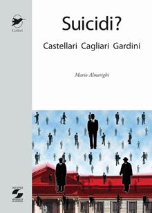 Suicidi? Castellari, Cagliari e Gardini