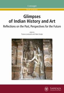 Glimpses of indian history and art. Reflections on the past, perspectives for the future
