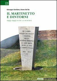 Il Martinetto e dintorni. 1943-1945 oltre la memoria - Giuseppe Giordano,Bruno Dal Bo - copertina