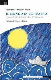 Il mondo in un teatro. Le radici di un sogno divenuto realtà - Mauro Borra - copertina