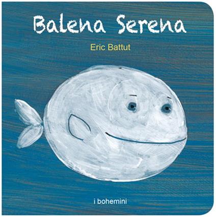 Balena serena. Ediz. illustrata - Éric Battut - copertina