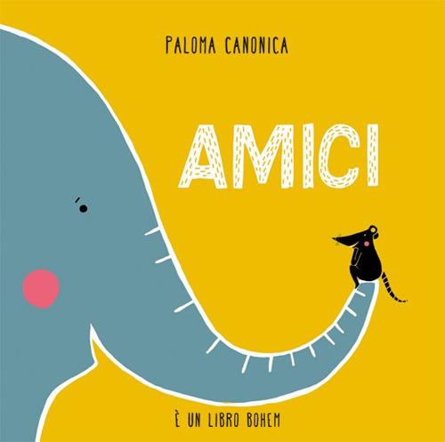 Amici. Ediz. illustrata - Paloma Canonica - copertina