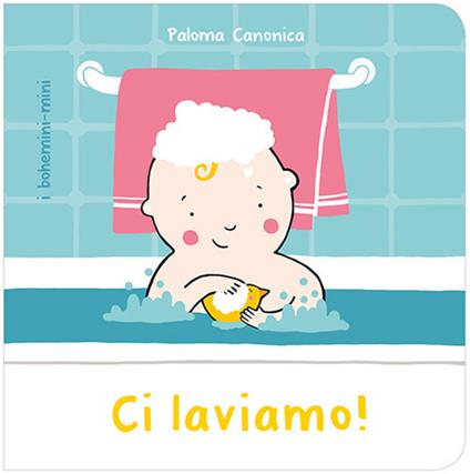 Ci laviamo! Ediz. illustrata - Paloma Canonica - copertina