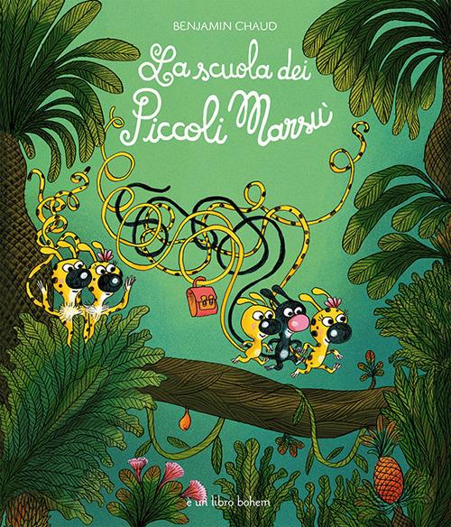 La scuola dei piccoli Marsù. Ediz. illustrata - Benjamin Chaud - copertina