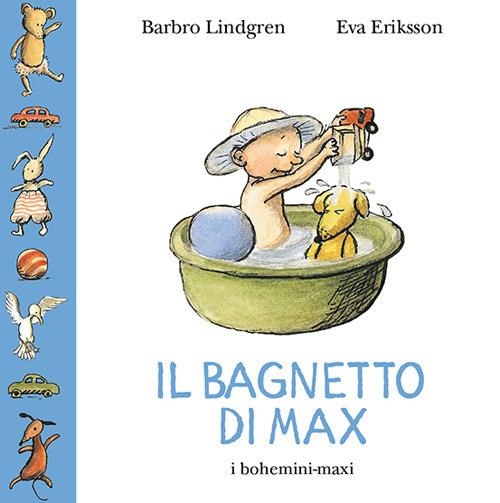 Il bagnetto di Max. Ediz. illustrata - Barbro Lindgren - copertina