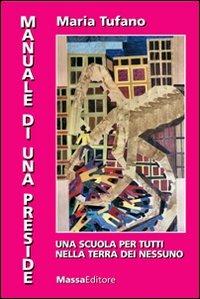Manuale di una preside. Una scuola per tutti nella terra di nessuno. Con DVD - Maria Tufano - copertina