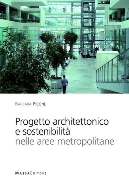 Progetto architettonico e sostenibilità nelle aree metropolitane - Barbara Picone - copertina