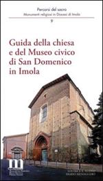 Guida della chiesa e del museo civico di San Domenico in Imola