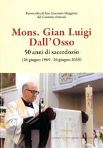Mons. Gian Luigi Dall'Osso. 50 anni di sacerdozio