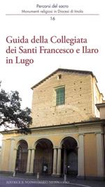 Guida della Collegiata dei santi Francesco e Ilaro in Lugo