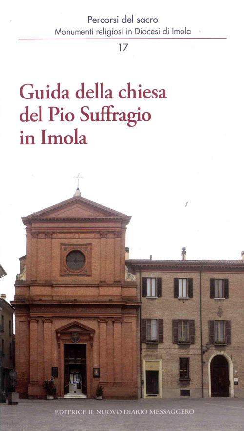 Guida della chiesa del Pio Suffragio in Imola - Andrea Ferri,Mario Giberti,Marco Violi - copertina