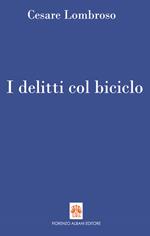 I delitti col biciclo. Progresso e delitti all'inizio del Novecento (1902-1906)