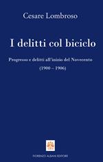 I delitti col biciclo. Progresso e delitti all'inizio del Novecento (1902-1906)