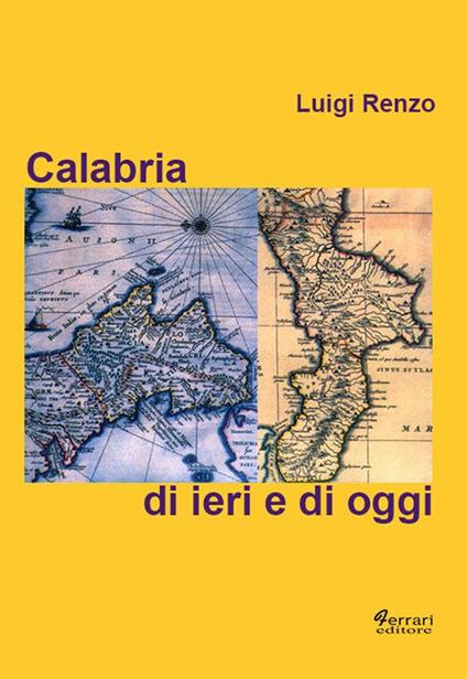 Calabria di ieri e di oggi - Luigi Renzo - copertina