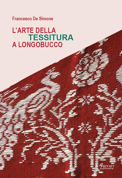 L' arte della tessitura a Longobucco - Francesco De Simone - copertina
