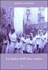 La ladra dell'olio votivo - Marisa Lucisano - copertina