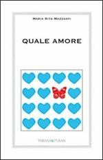 Quale amore. L'amore vero non finisce. Cambia. Si trasforma