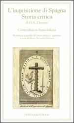 L' inquisizione di Spagna. Storia critica di G. A. Llorente. Compendiata in lingua italiana