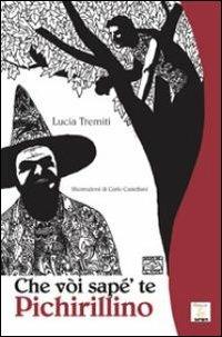 Che vòi sapé te Pichirillino - Luca Tremiti - copertina