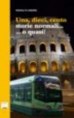 Una, dieci, cento storie normali... o quasi!