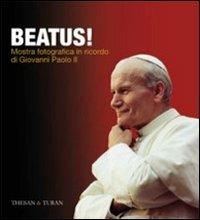 Beatus! Mostra fotografica in ricordo di Giovanni Paolo II. Ediz. illustrata - copertina