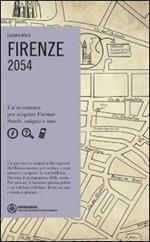 Firenze. 2054. Un'avventura per scoprire Firenze. Storie, enigmi e sms