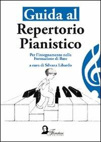Guida al repertorio pianistico. Per l'insegnamento della formazione di base - copertina