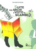 Suite per archi e voto di scambio. Manuale per politici visionari