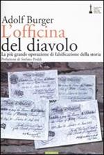 L' officina del diavolo. La più grande operazione di falsificazione della storia