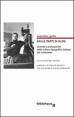 Dalle parti di Aldo. Vicende e protagonisti della cultura tipografica italiana del Novecento