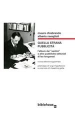 Quella strana pubblicità. L'album dei «santini» e altre pubblicità editoriali di Leo Longanesi