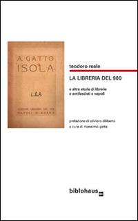 La libreria del '900 e altre storie di librerie e antifascisti a Napoli - Teodoro Reale - copertina