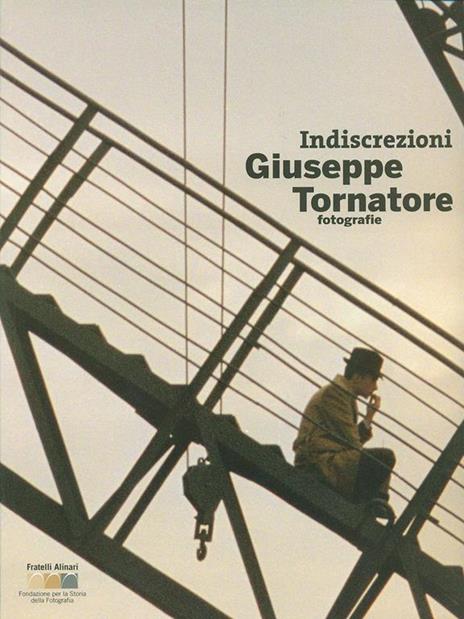 Indiscrezioni. Giuseppe Tornatore fotografie. Ediz. italiana e inglese - 2