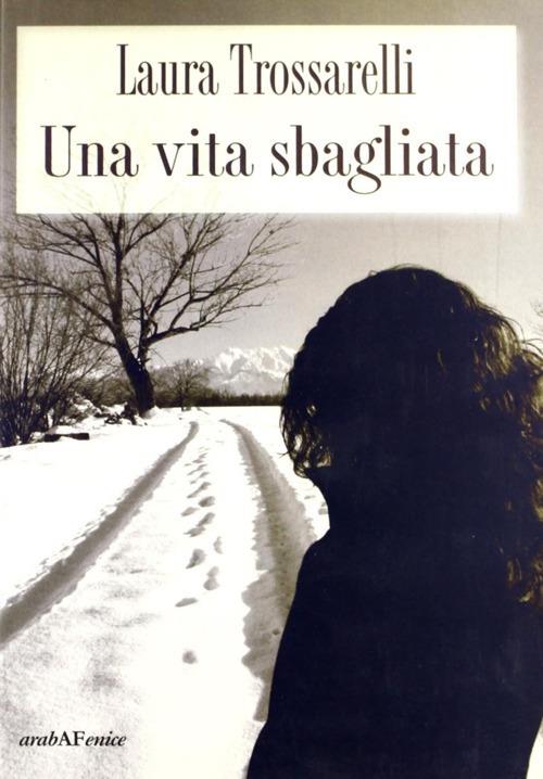 Una vita sbagliata - Laura Trossarelli - copertina