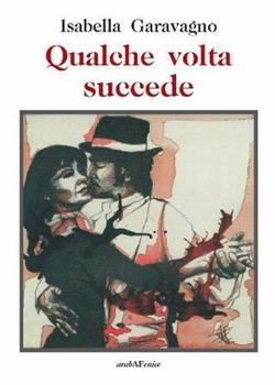 Libro Qualche volta succede Isabella Garavagno