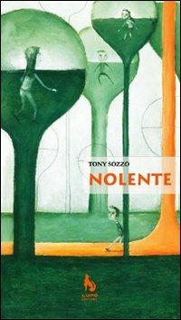 Nolente - Tony Sozzo - copertina