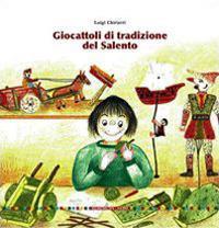 Giocattoli di tradizione del Salento. Ediz. illustrata - Luigi Chiriatti - copertina